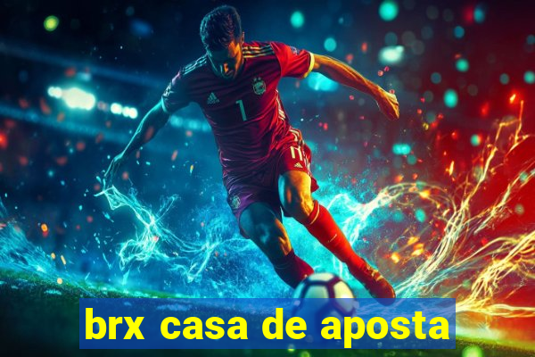 brx casa de aposta